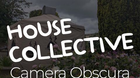House Collective Camera Obscura 